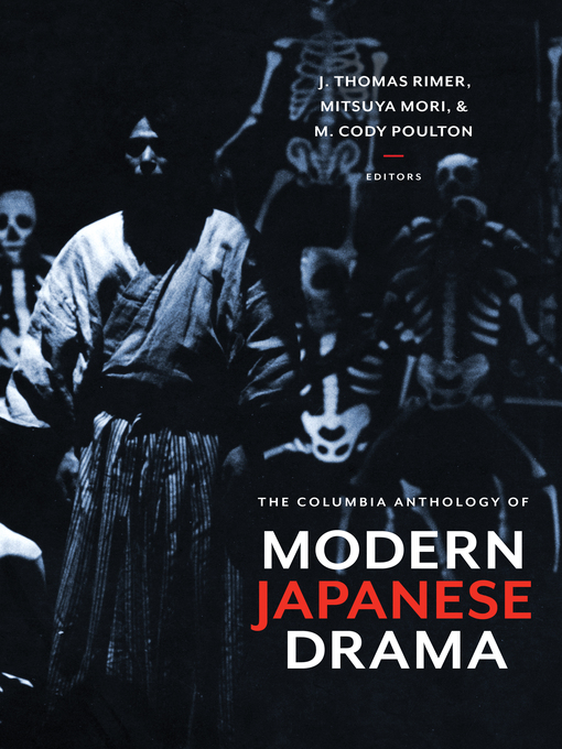 Title details for The Columbia Anthology of Modern Japanese Drama by J. Thomas Rimer - Available